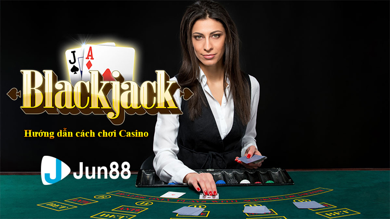 Hướng dẫn cách chơi Casino Blackjack tại Jun88 Hướng dẫn cách chơi Blackjack Online tại Jun88